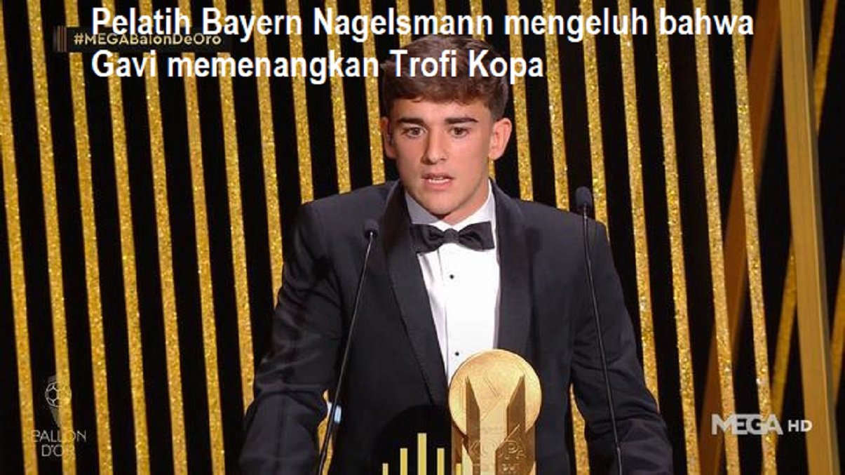 Pelatih Bayern Nagelsmann mengeluh bahwa Gavi memenangkan Trofi Kopa