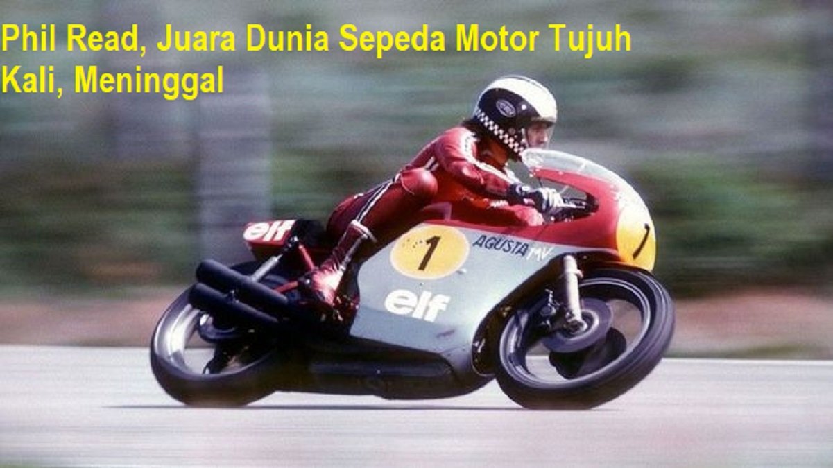 Phil Read, Juara Dunia Sepeda Motor Tujuh Kali, Meninggal
