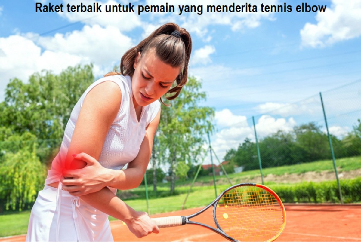 Raket terbaik untuk pemain yang menderita tennis elbow