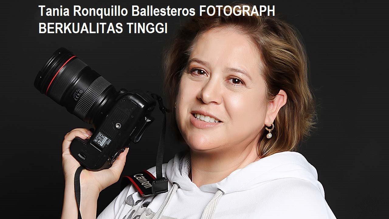 Tania Ronquillo Ballesteros FOTOGRAPH BERKUALITAS TINGGI