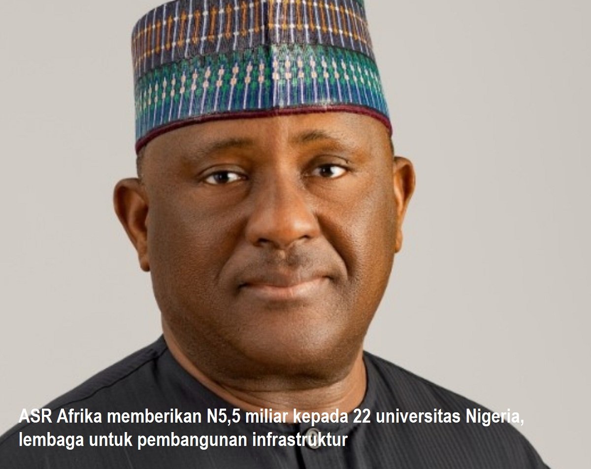ASR Afrika memberikan N5,5 miliar kepada 22 universitas Nigeria, lembaga untuk pembangunan infrastruktur