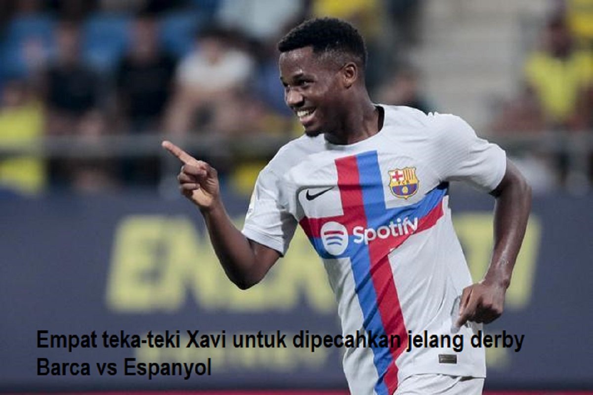 Empat teka-teki Xavi untuk dipecahkan jelang derby Barca vs Espanyol