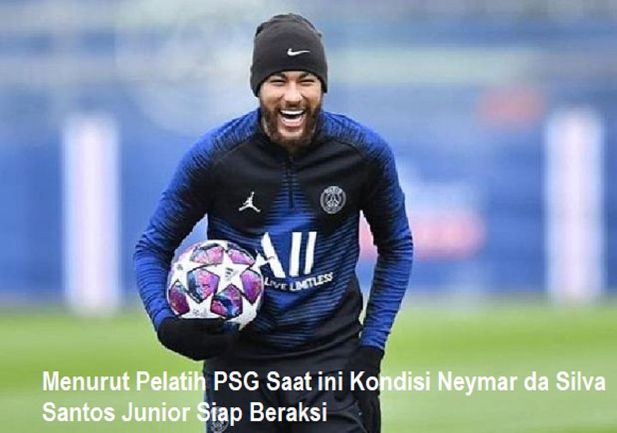 Menurut Pelatih PSG Saat ini Kondisi Neymar da Silva Santos Junior Siap Beraksi