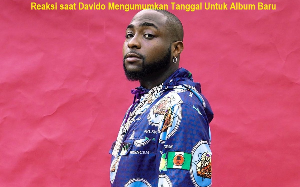 Reaksi saat Davido Mengumumkan Tanggal Untuk Album Baru