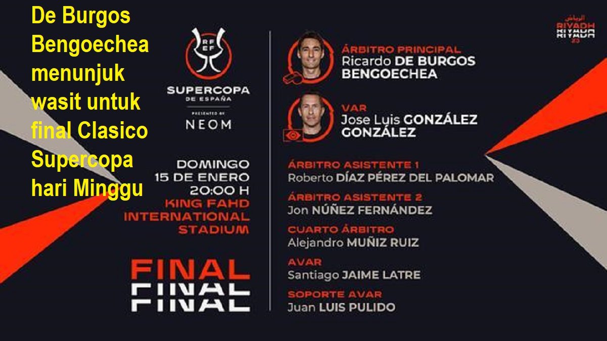 De Burgos Bengoechea menunjuk wasit untuk final Clasico Supercopa hari Minggu