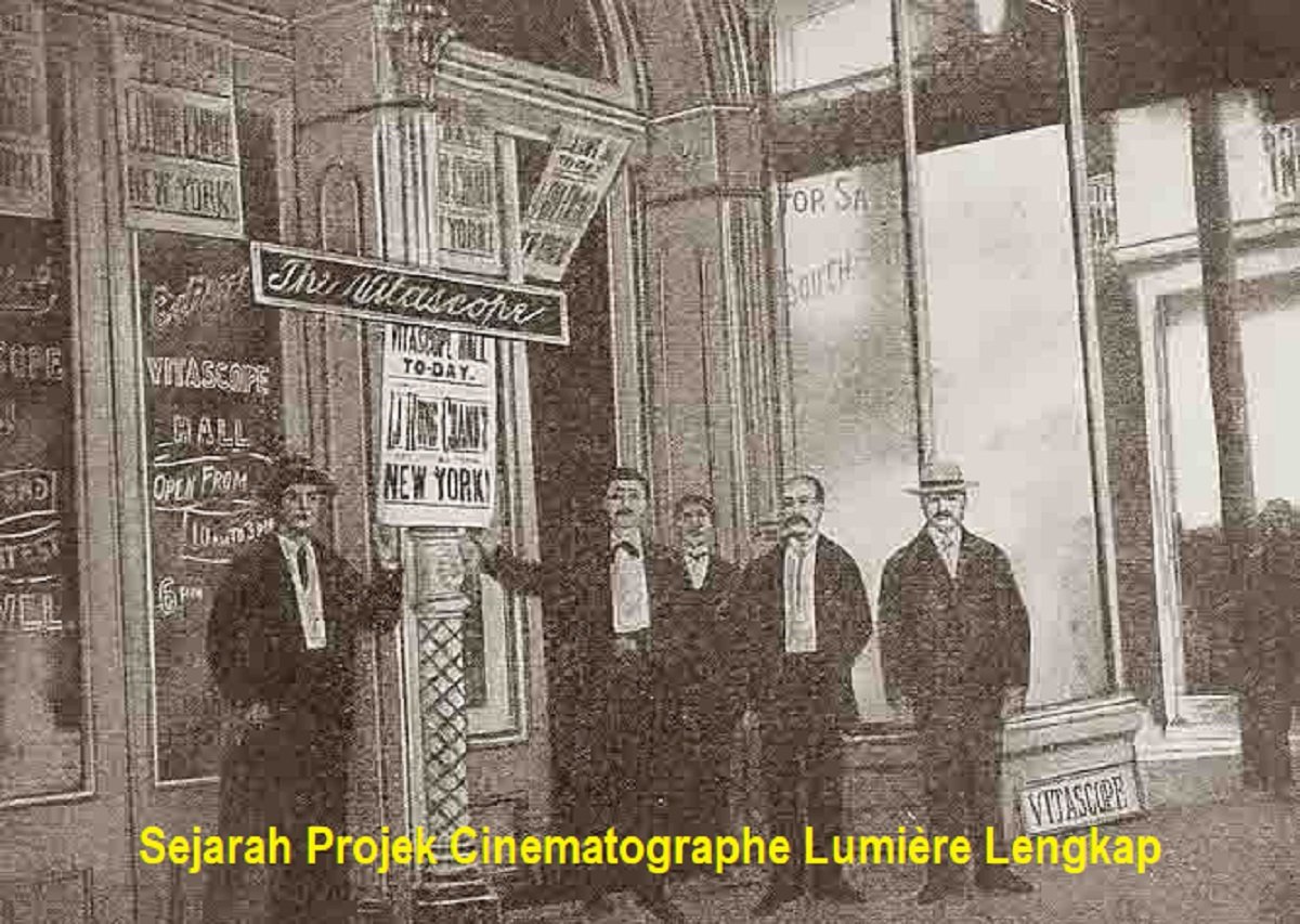 Sejarah Projek Cinematographe Lumière Lengkap