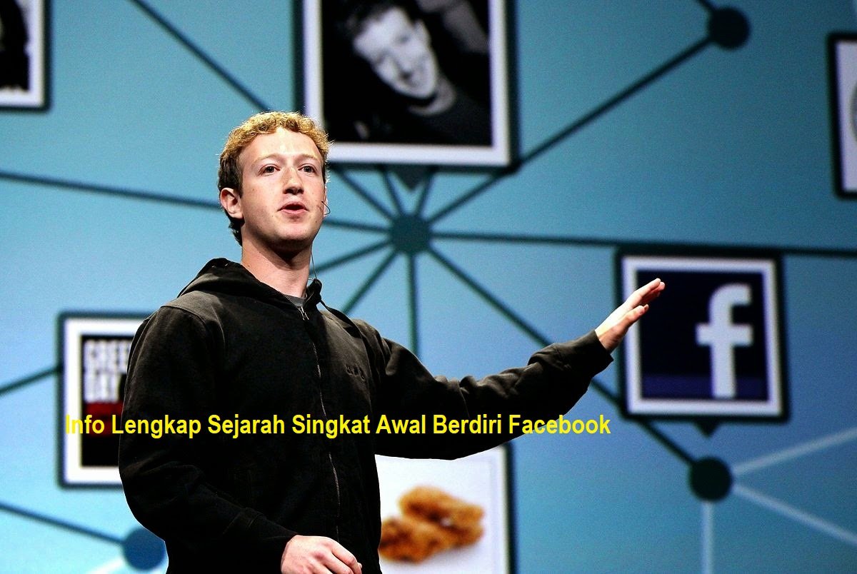 Info Lengkap Sejarah Singkat Awal Berdiri Facebook