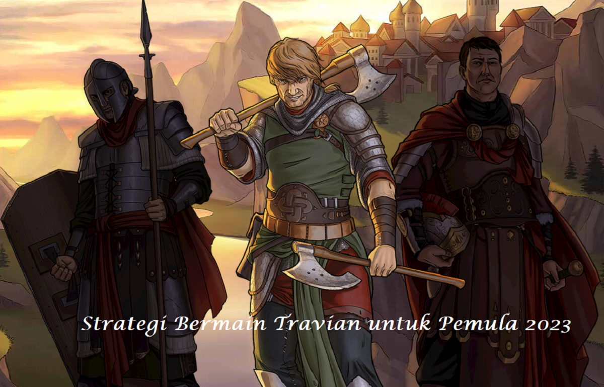 Strategi Bermain Travian untuk Pemula 2023