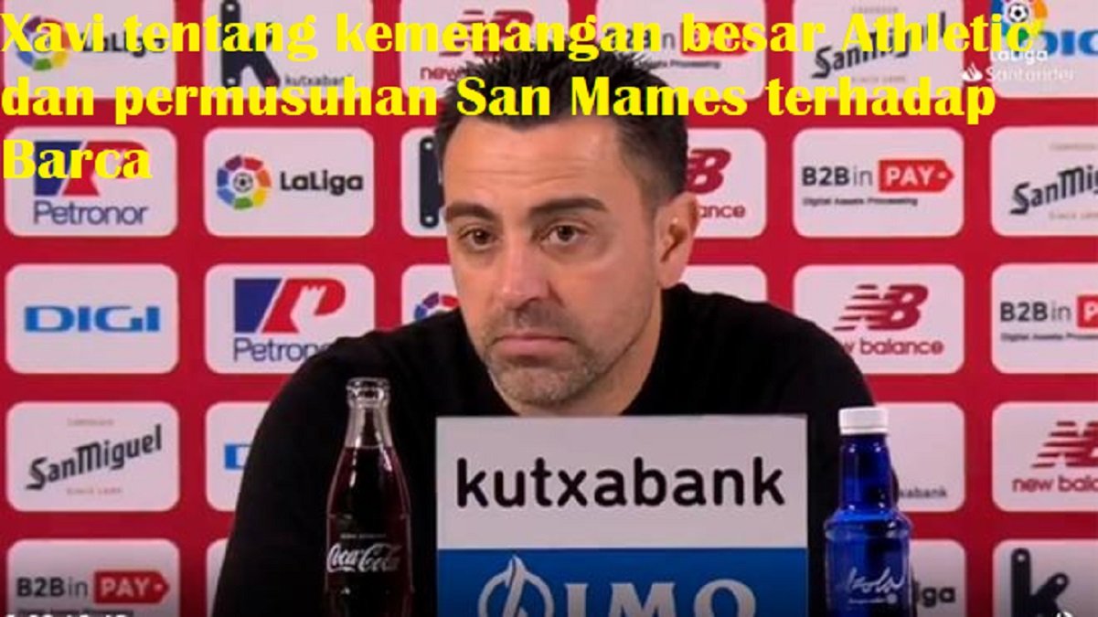 Xavi tentang kemenangan besar Athletic dan permusuhan San Mames terhadap Barca