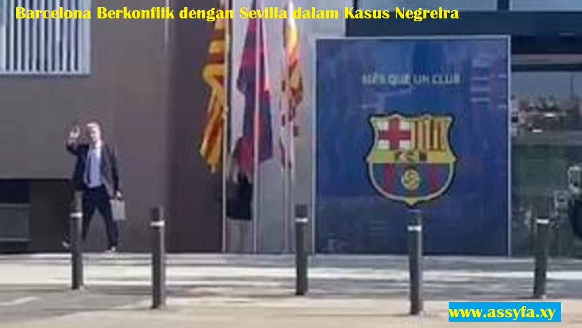 Barcelona Berkonflik dengan Sevilla dalam Kasus Negreira
