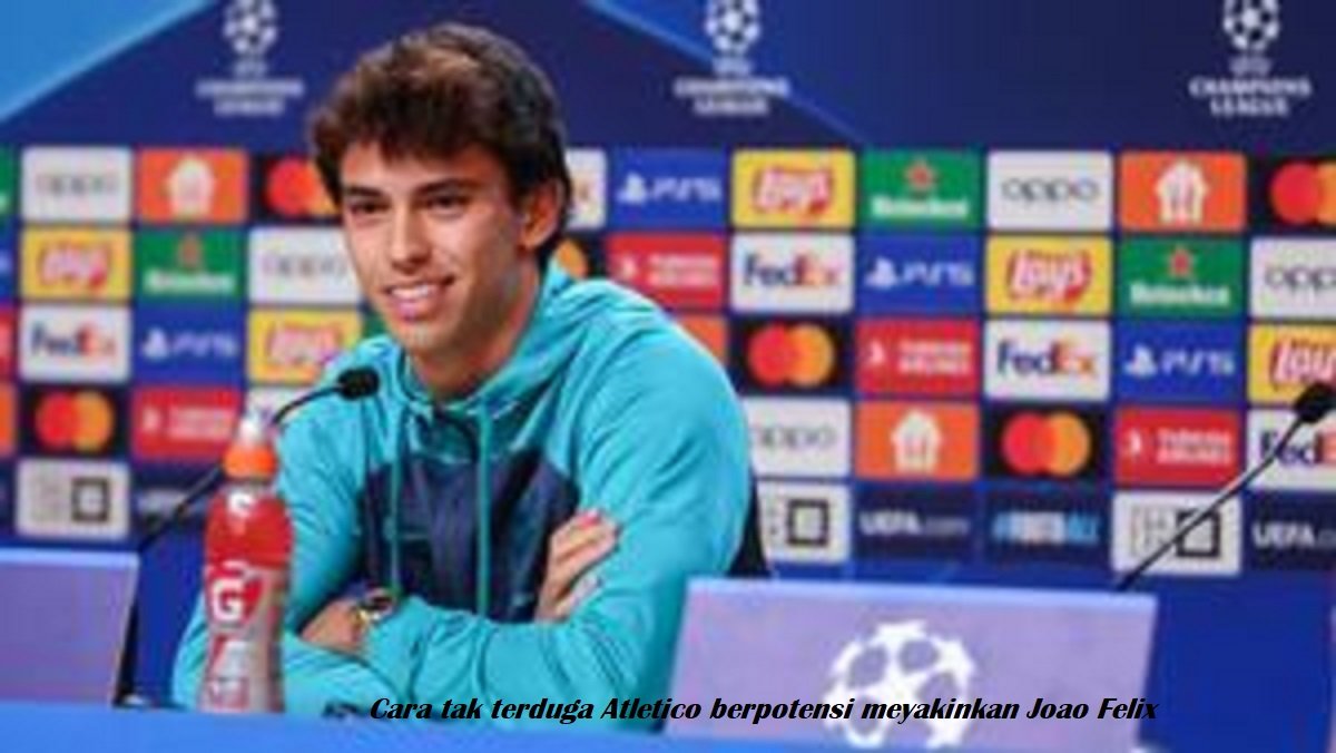 Cara tak terduga Atletico berpotensi meyakinkan Joao Felix