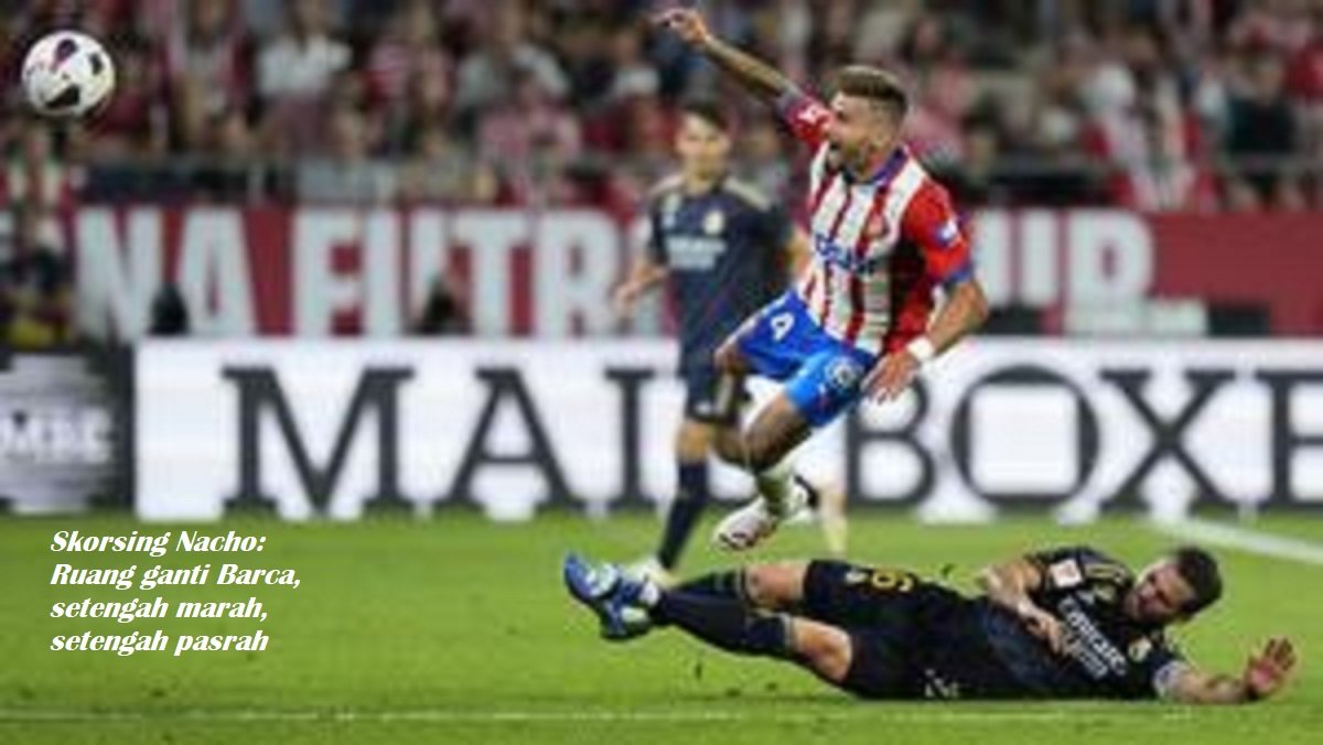 Skorsing Nacho: Ruang ganti Barca, setengah marah, setengah pasrah